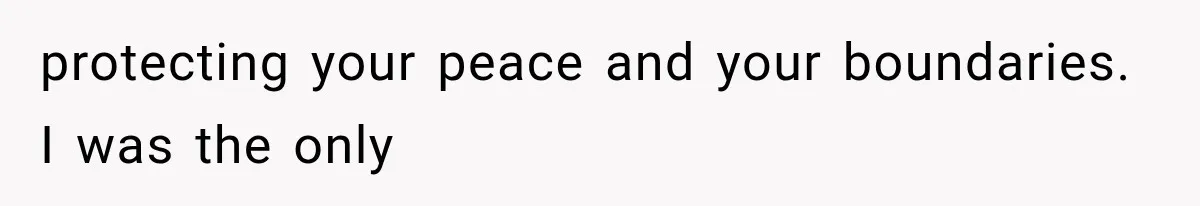 MIL Throws A Tantrum After Her Surprise Visits Get Shut Down By Her Son’s Wife protecting your peace and your boundaries. I was the only