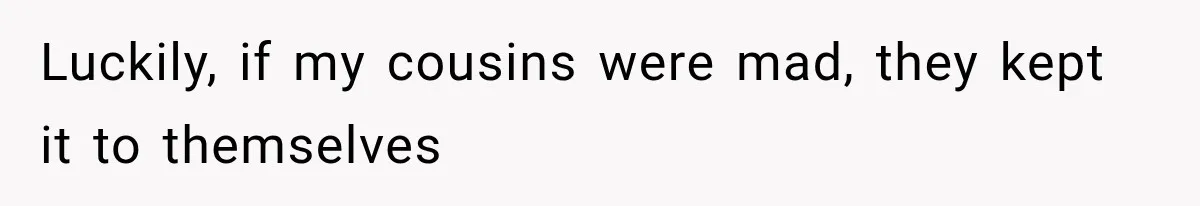 Sister Ignored Grandma For Two Years, Then Demanded Half The House She Never Helped Earn Luckily, if my cousins were mad, they kept it to themselves