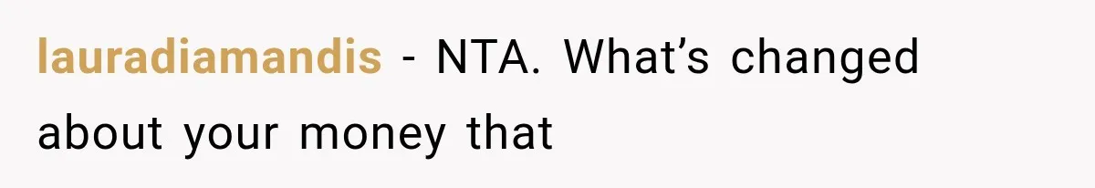 lauradiamandis − NTA. What’s changed about your money that
