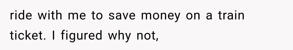 Man Ignores Her No-Vaping Rule Three Times, Then Acts Shocked When She Kicks Him Out ride with me to save money on a train ticket. I figured why not,