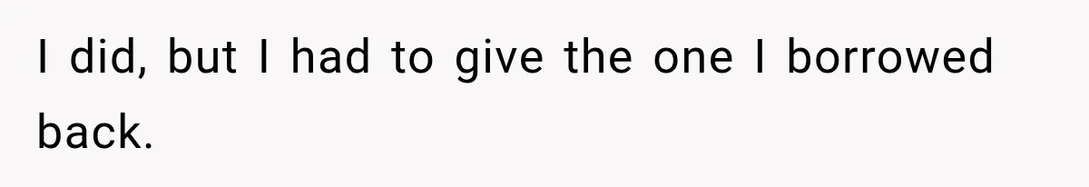 I did, but I had to give the one I borrowed back.