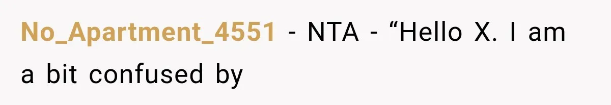 No_Apartment_4551 − NTA - “Hello X. I am a bit confused by