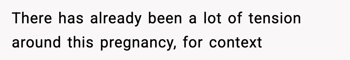 New Mom Refuses a Family Christmas Invasion After Birth, But Her In-Laws Say She’s Being Dramatic There has already been a lot of tension around this pregnancy, for context