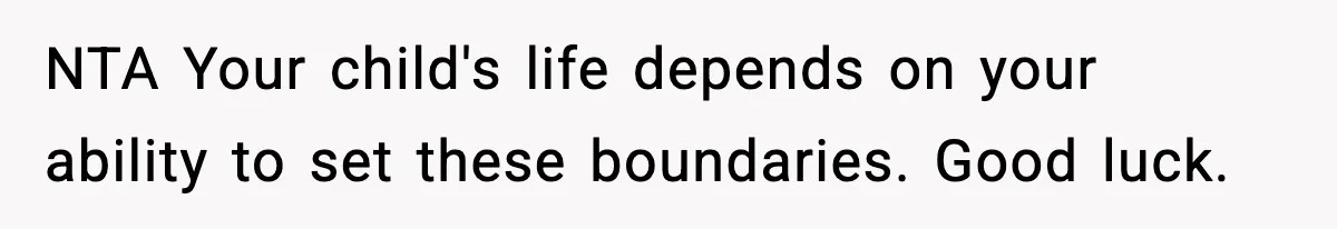 New Mom Refuses a Family Christmas Invasion After Birth, But Her In-Laws Say She’s Being Dramatic NTA Your child's life depends on your ability to set these boundaries. Good luck.