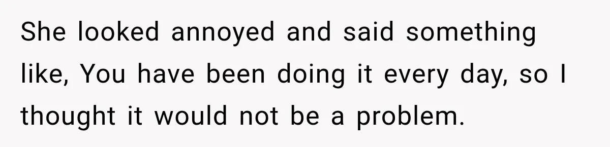Woman Stops Picking Up Her Coworker’s Lunch Every Day, Then Gets Called Selfish She looked annoyed and said something like, You have been doing it every day, so I thought it would not be a problem.
