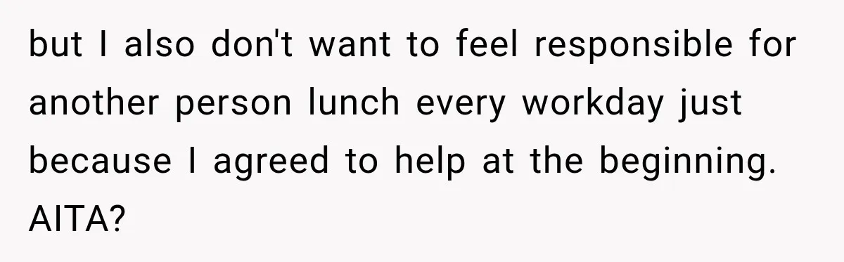 Woman Stops Picking Up Her Coworker’s Lunch Every Day, Then Gets Called Selfish but I also don't want to feel responsible for another person lunch every workday just because I agreed to help at the beginning. AITA?