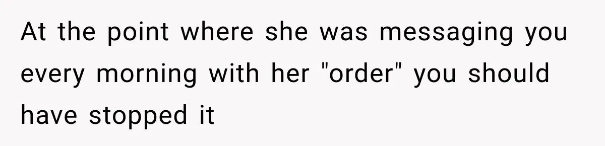 Woman Stops Picking Up Her Coworker’s Lunch Every Day, Then Gets Called Selfish At the point where she was messaging you every morning with her "order" you should have stopped it
