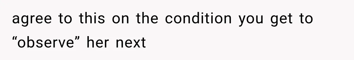 MIL Calls Her Grandchild “My Baby,” Then Demands A Front-Row Seat To The Delivery agree to this on the condition you get to “observe” her next