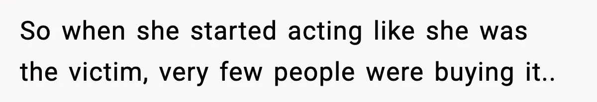 Brother Leaves His Sister at the Cinema After She Spends the Entire Movie Kicking His Seat So when she started acting like she was the victim, very few people were buying it..