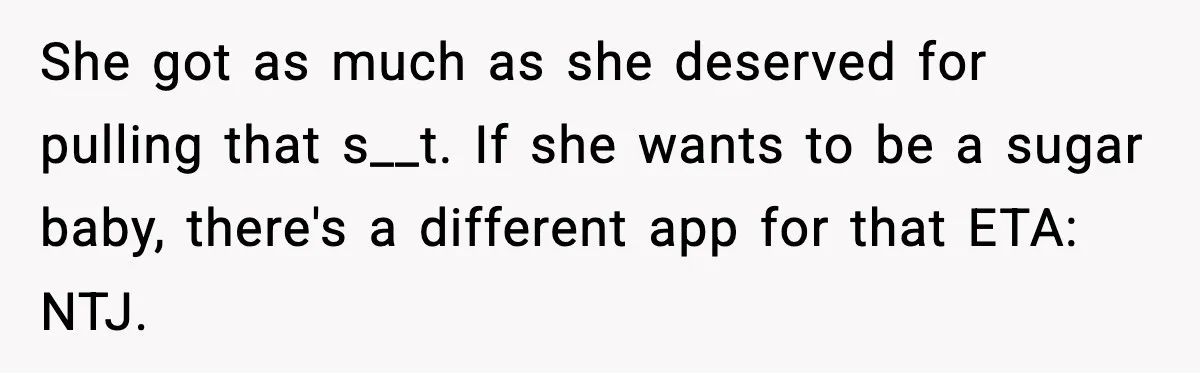 Woman Shows Up for a Date Expecting a Free Pedicure, But Her Match Leaves Before Dinner She got as much as she deserved for pulling that s__t. If she wants to be a sugar baby, there's a different app for that ETA: NTJ.