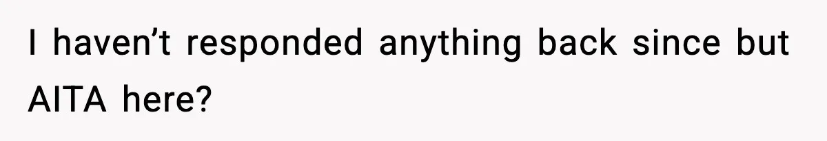 Man’s Scheduled Email to His Ex Sends Months After Their Breakup, But She Thinks It Was Intentional I haven’t responded anything back since but AITA here?