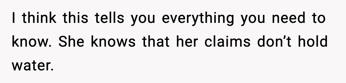 Man’s Scheduled Email to His Ex Sends Months After Their Breakup, But She Thinks It Was Intentional I think this tells you everything you need to know. She knows that her claims don’t hold water.
