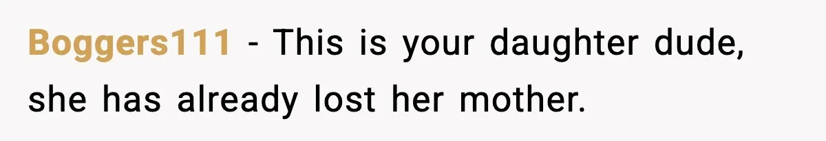 Father Chooses to Keep Supporting His Mother-in-Law, But Refuses to Help His Pregnant Daughter Boggers111 − This is your daughter dude, she has already lost her mother.