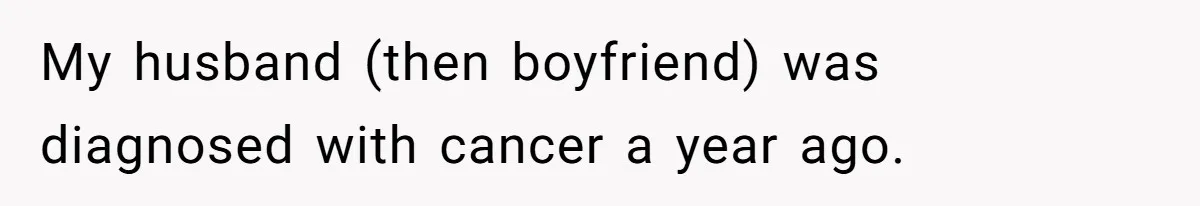 She Married Her Boyfriend To Save His Life, Then He Started Treating Her Like An Unlimited ATM My husband (then boyfriend) was diagnosed with cancer a year ago.