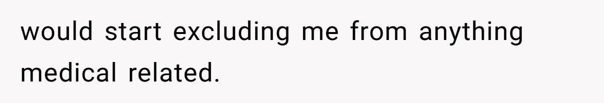 She Married Her Boyfriend To Save His Life, Then He Started Treating Her Like An Unlimited ATM would start excluding me from anything medical related.