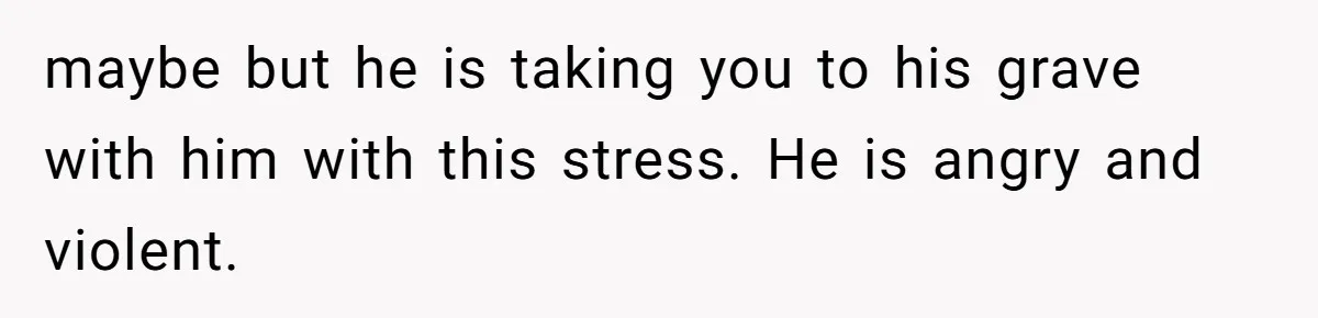 She Married Her Boyfriend To Save His Life, Then He Started Treating Her Like An Unlimited ATM maybe but he is taking you to his grave with him with this stress. He is angry and violent.