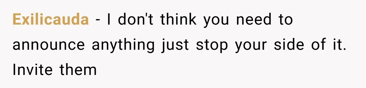 Exilicauda − I don't think you need to announce anything just stop your side of it. Invite them