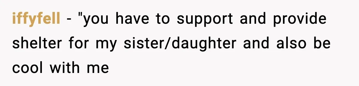 iffyfell − "you have to support and provide shelter for my sister/daughter and also be cool with me