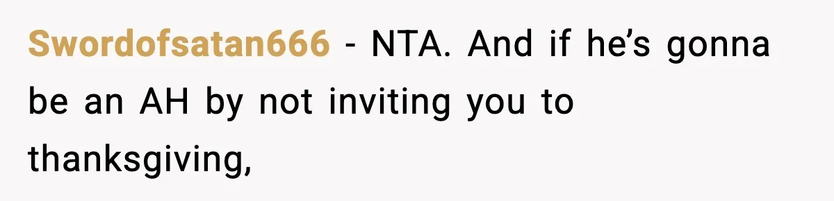 Couple Refuses To Follow Friend’s Parents’ Strange Sleeping Rule, Leaves For Hotel Swordofsatan666 − NTA. And if he’s gonna be an AH by not inviting you to thanksgiving,