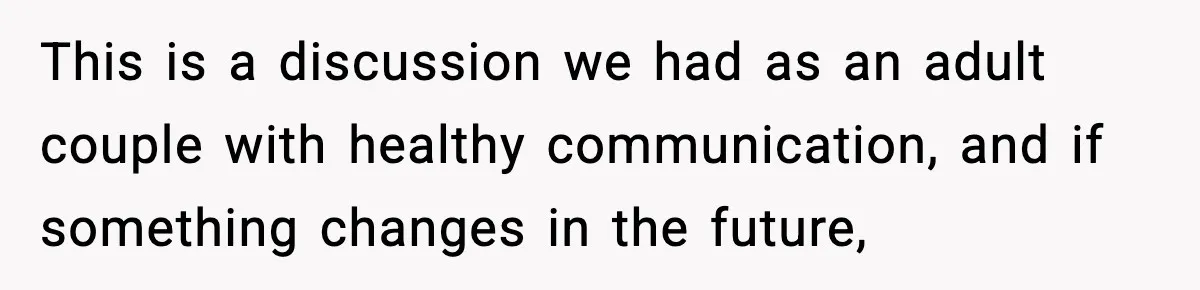 Sister Demands Full Kitchen Access, Even Though Gluten Makes Her Sibling Sick This is a discussion we had as an adult couple with healthy communication, and if something changes in the future,