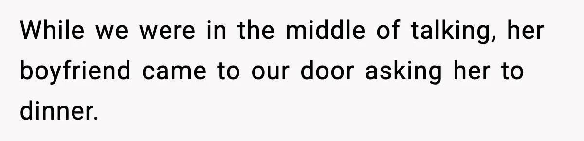 Parents Ban Daughter's Miami Trip, Reddit Says They're Holding On Too Tight While we were in the middle of talking, her boyfriend came to our door asking her to dinner.