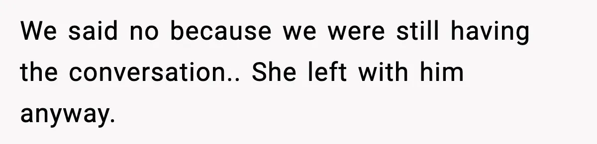 Parents Ban Daughter's Miami Trip, Reddit Says They're Holding On Too Tight We said no because we were still having the conversation.. She left with him anyway.