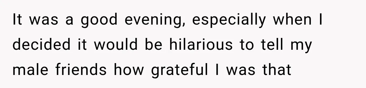 Boss Downplayed His Chemotherapy, So He Handed Her The Proof It was a good evening, especially when I decided it would be hilarious to tell my male friends how grateful I was that