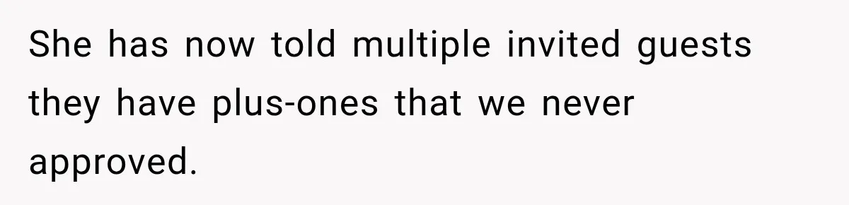 Future In-Laws Bought Wedding Influence, Then Threatened To Empty The Guest List She has now told multiple invited guests they have plus-ones that we never approved.