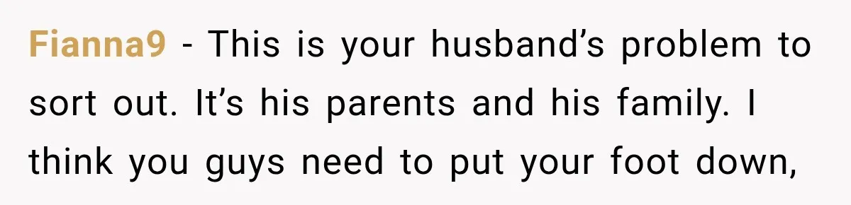 Future In-Laws Bought Wedding Influence, Then Threatened To Empty The Guest List Fianna9 − This is your husband’s problem to sort out. It’s his parents and his family. I think you guys need to put your foot down,