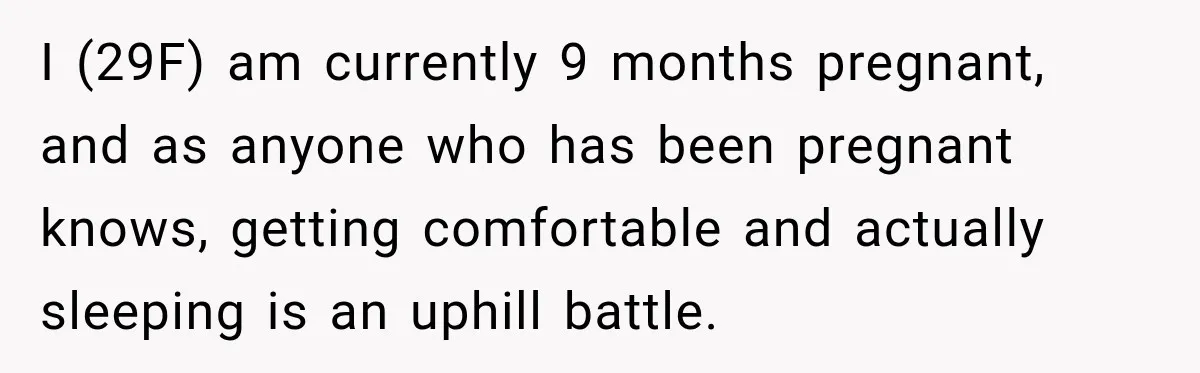 Construction Started At 7 A.M. Every Day, Then One Morning Pregnant Woman Lost It I (29F) am currently 9 months pregnant, and as anyone who has been pregnant knows, getting comfortable and actually sleeping is an uphill battle.