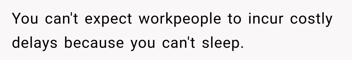 Construction Started At 7 A.M. Every Day, Then One Morning Pregnant Woman Lost It You can't expect workpeople to incur costly delays because you can't sleep.