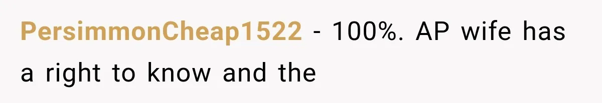 PersimmonCheap1522 − 100%. AP wife has a right to know and the