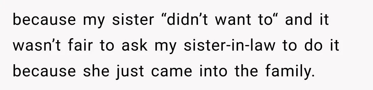 Wife Calls His Family Misunderstood, He Says One Barbecue Will Prove Everything because my sister “didn’t want to“ and it wasn’t fair to ask my sister-in-law to do it because she just came into the family.