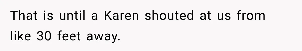 Woman Questioned A Disabled Teen At An Amusement Park, Then Went Silent That is until a Karen shouted at us from like 30 feet away.