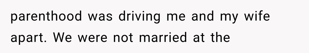 Newly Found Son Says His Adopted Brother Isn't “Real Family,” And Dad Shuts It Down Fast parenthood was driving me and my wife apart. We were not married at the