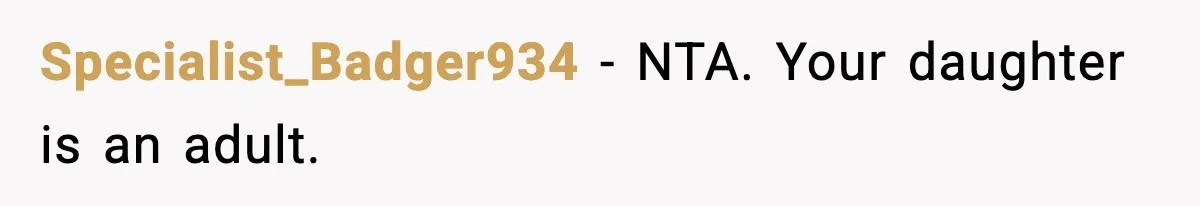 Specialist_Badger934 − NTA. Your daughter is an adult.
