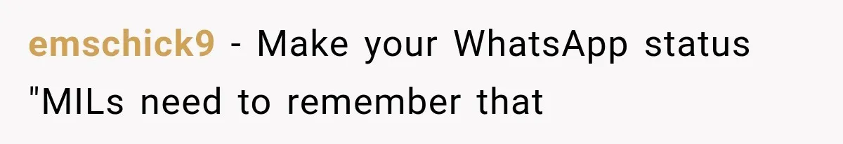 emschick9 − Make your WhatsApp status "MILs need to remember that