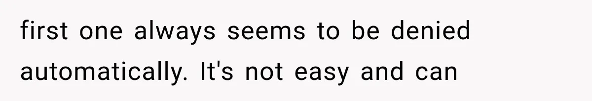 first one always seems to be denied automatically. It's not easy and can