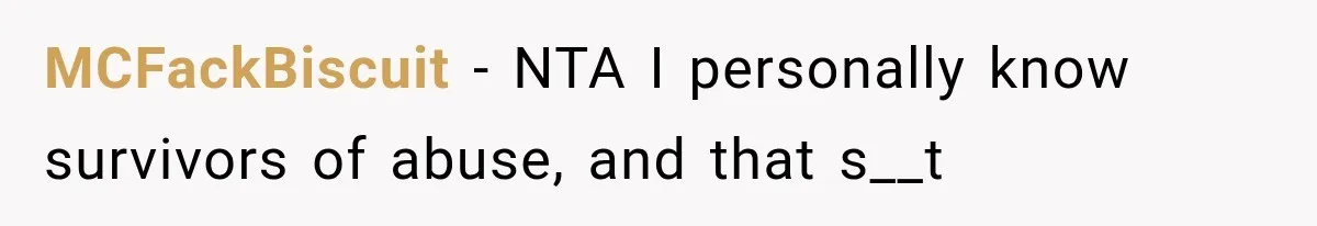 MCFackBiscuit − NTA I personally know survivors of abuse, and that s__t