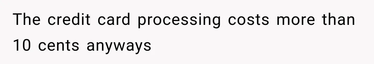 Customer Makes Wells Fargo Mail A Useless Statement Every Month Out Of Pure Spite The credit card processing costs more than 10 cents anyways