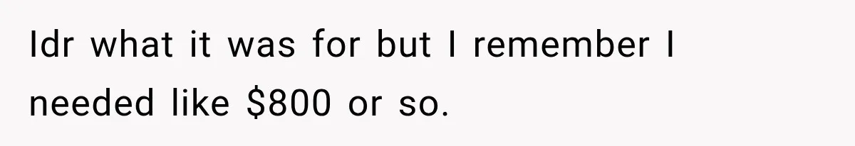 Customer Makes Wells Fargo Mail A Useless Statement Every Month Out Of Pure Spite Idr what it was for but I remember I needed like $800 or so.