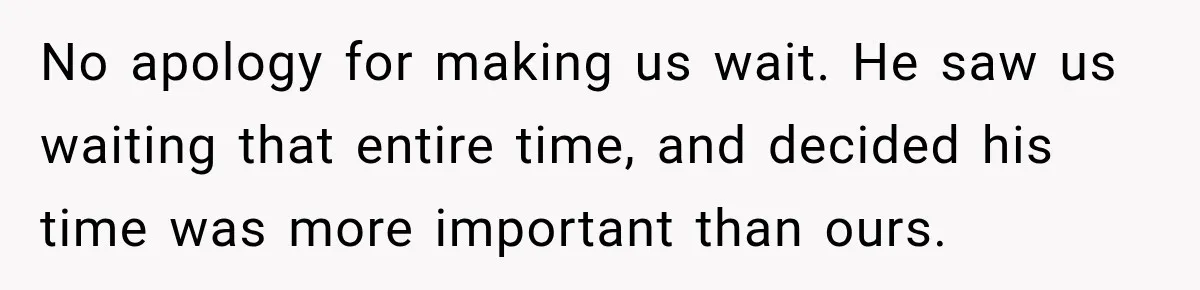 Customer Makes Wells Fargo Mail A Useless Statement Every Month Out Of Pure Spite No apology for making us wait. He saw us waiting that entire time, and decided his time was more important than ours.