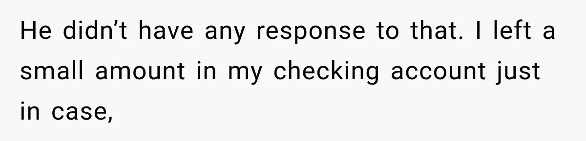 Customer Makes Wells Fargo Mail A Useless Statement Every Month Out Of Pure Spite He didn’t have any response to that. I left a small amount in my checking account just in case,
