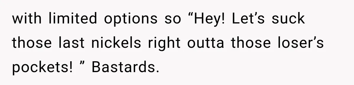 Customer Makes Wells Fargo Mail A Useless Statement Every Month Out Of Pure Spite with limited options so “Hey! Let’s suck those last nickels right outta those loser’s pockets! ” Bastards.