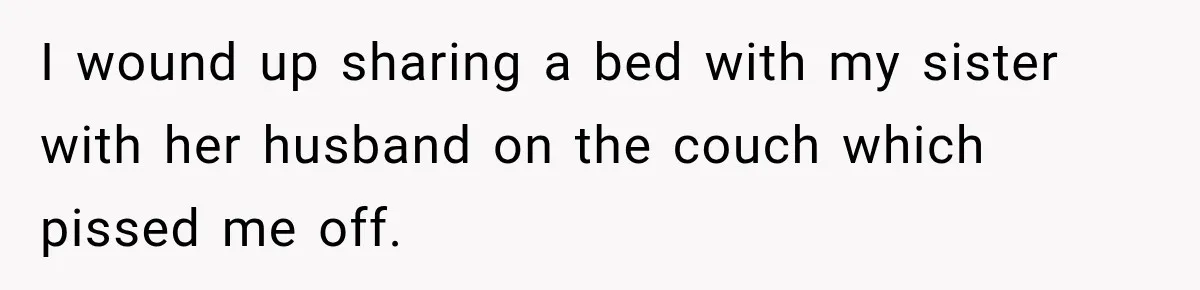 Aunt Took Back A Teen’s iPhone After She Refused To Give Up Her Bedroom I wound up sharing a bed with my sister with her husband on the couch which pissed me off.
