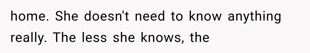 Mom Ignored Her Daughter's “No Visitors” Request, Then Acted Heartbroken When She Was Sent Away home. She doesn't need to know anything really. The less she knows, the