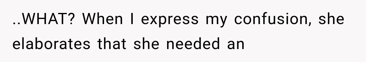 Parents Approved Her Summer Plans, Then Canceled Everything For A Dinner Invitation They Didn't Want ..WHAT? When I express my confusion, she elaborates that she needed an