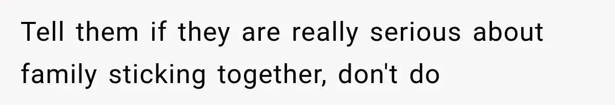 Parents Approved Her Summer Plans, Then Canceled Everything For A Dinner Invitation They Didn't Want Tell them if they are really serious about family sticking together, don't do