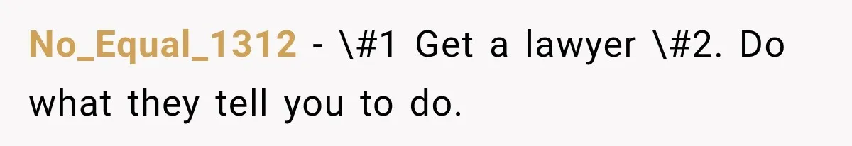 No_Equal_1312 − \#1 Get a lawyer \#2. Do what they tell you to do.