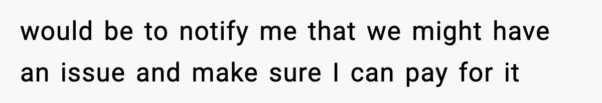 Mechanic Called Her "Sweetheart", So She Accused Him Of Murdering Her Car Door Lock would be to notify me that we might have an issue and make sure I can pay for it